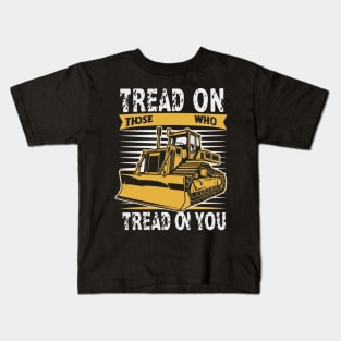 tread on those who tread on you Kids T-Shirt